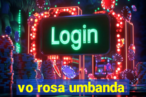 vo rosa umbanda